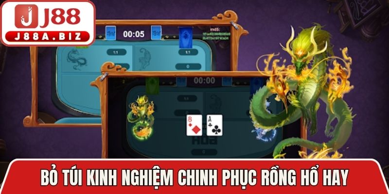 Bỏ túi kinh nghiệm chinh phục rồng hổ hay