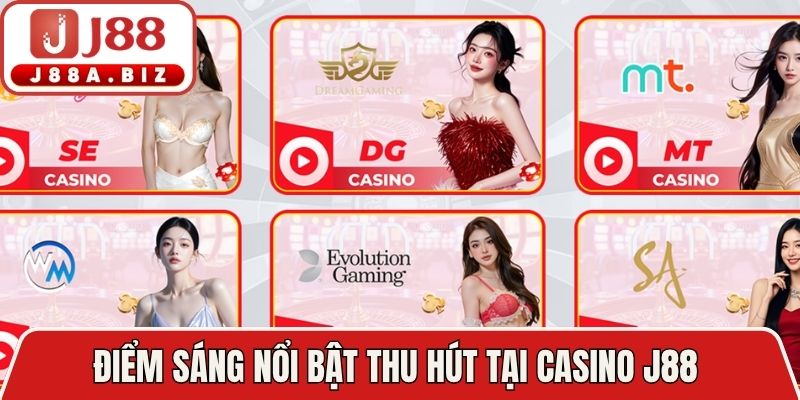 Điểm sáng nổi bật thu hút tại Casino J88 