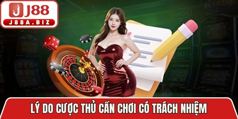 Lý do cược thủ cần chơi có trách nhiệm