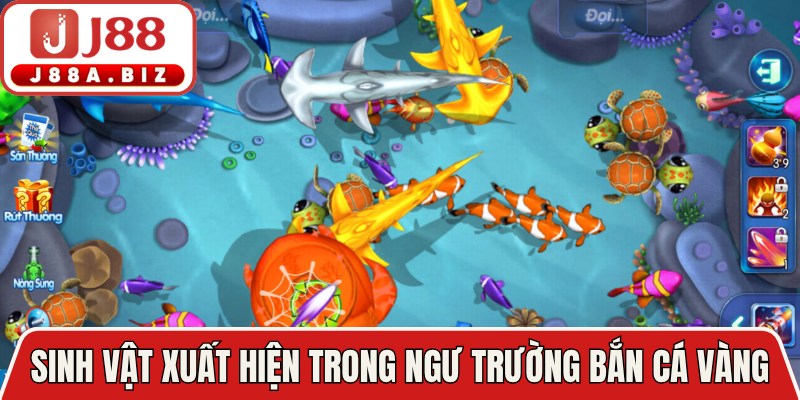 Sinh vật xuất hiện trong ngư trường Bắn cá vàng